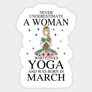 A Woman Who Loves Yoga And Was Born In March Sticker